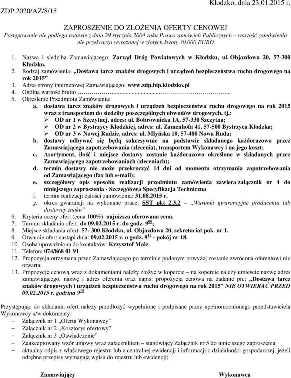 000 EURO 1. Nazwa i siedziba Zamawiającego: Zarząd Dróg Powiatowych w Kłodzku, ul. Objazdowa 20