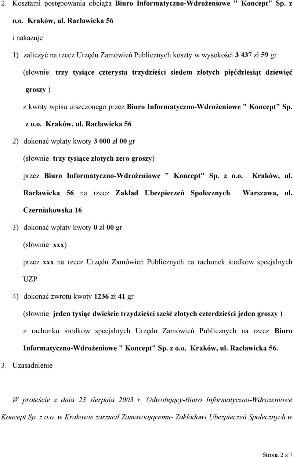z kwoty wpisu uiszczonego przez Biuro Informatyczno-Wdrożeniowe " Koncept" Sp. z o.o. Kraków, ul.