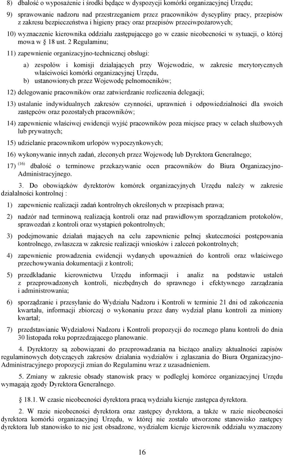 2 Regulaminu; 11) zapewnienie organizacyjno-technicznej obsługi: a) zespołów i komisji działających przy Wojewodzie, w zakresie merytorycznych właściwości komórki organizacyjnej Urzędu, b)