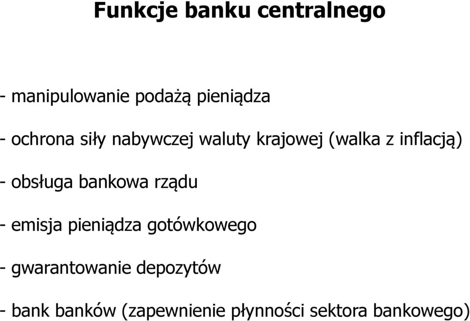 obsługa bankowa rządu - emisja pieniądza gotówkowego -