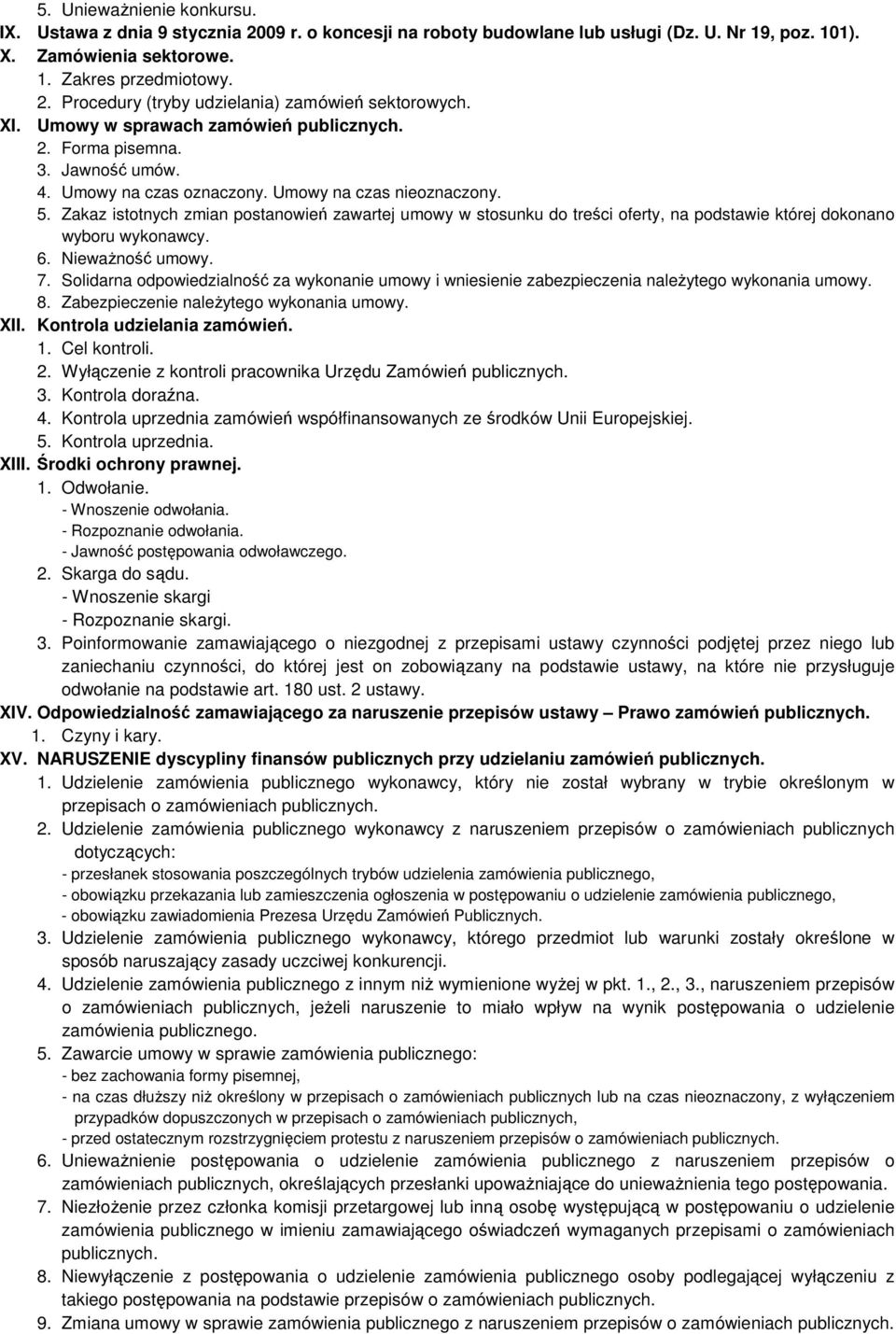 Zakaz istotnych zmian postanowień zawartej umowy w stosunku do treści oferty, na podstawie której dokonano wyboru wykonawcy. 6. Nieważność umowy. 7.