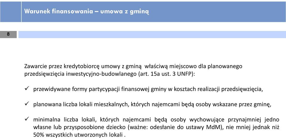 3 UNFP): przewidywane formy partycypacji finansowej gminy w kosztach realizacji przedsięwzięcia, planowana liczba lokali mieszkalnych,