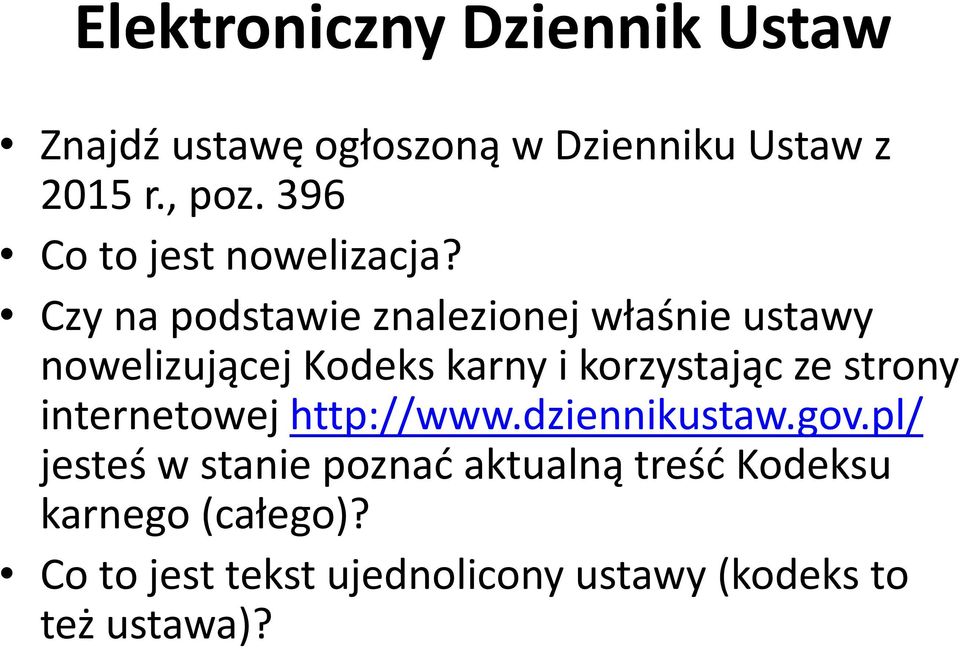 Czy na podstawie znalezionej właśnie ustawy nowelizującej Kodeks karny i korzystając ze strony