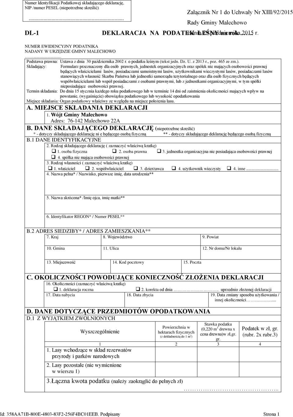 Składający: Załącznik Nr 1 do Uchwały Nr XIII/92/2015 Rady Gminy Malechowo Formularz przeznaczony dla osób prawnych, jednostek organizacyjnych oraz spółek nie mających osobowości prawnej będących