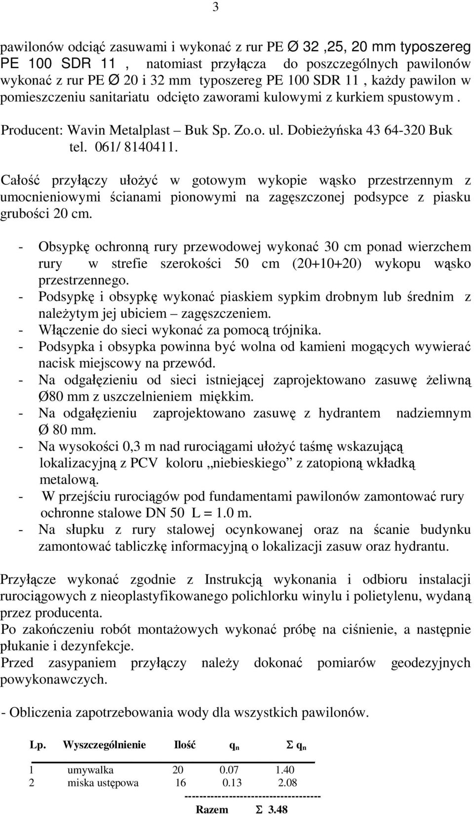 Ca przy czy u w gotowym wykopie w sko przestrzennym z umocnieniowymi cianami pionowymi na zag szczonej podsypce z piasku grubo ci 20 cm.