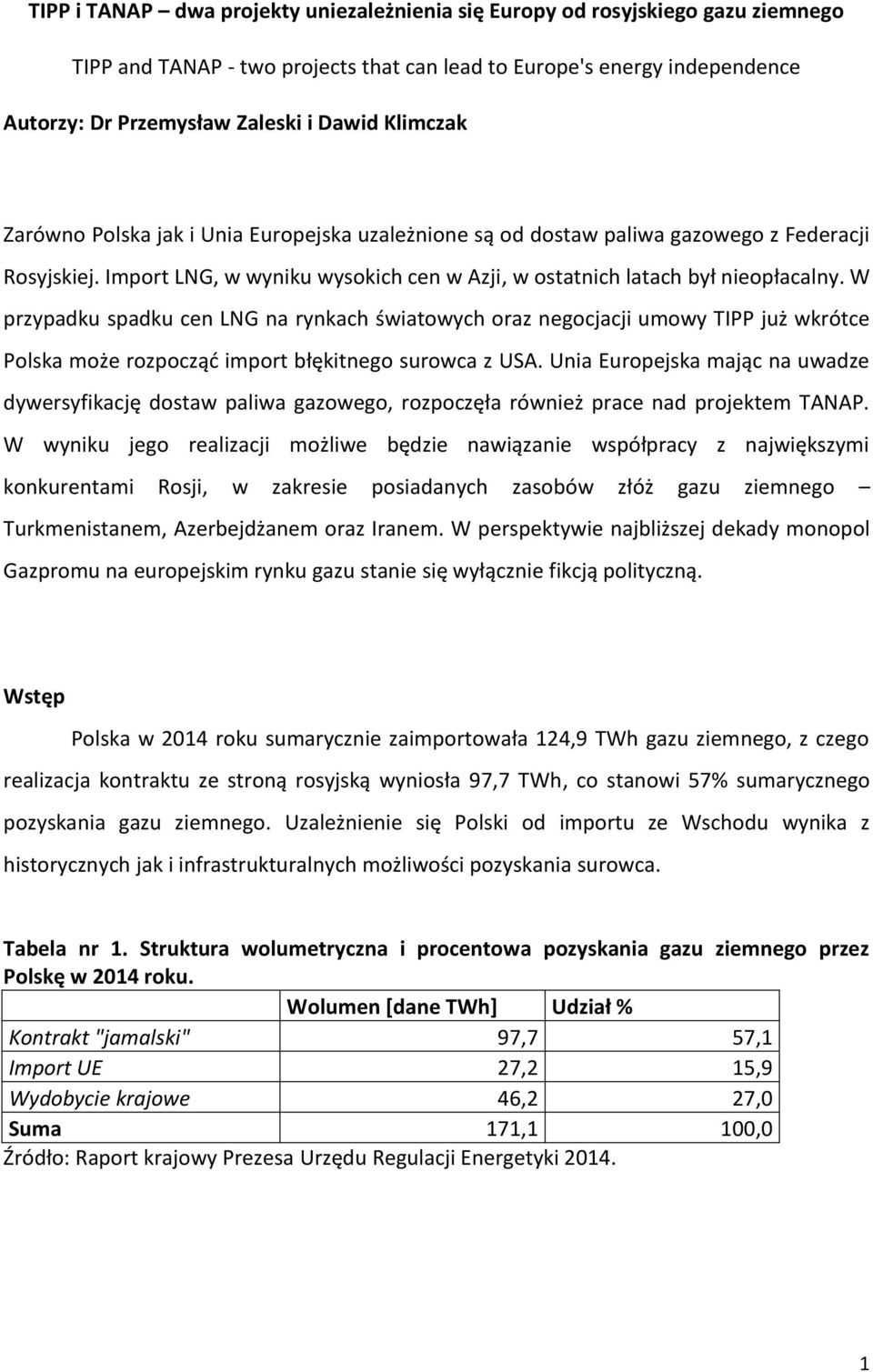W przypadku spadku cen LNG na rynkach światowych oraz negocjacji umowy TIPP już wkrótce Polska może rozpocząć import błękitnego surowca z USA.