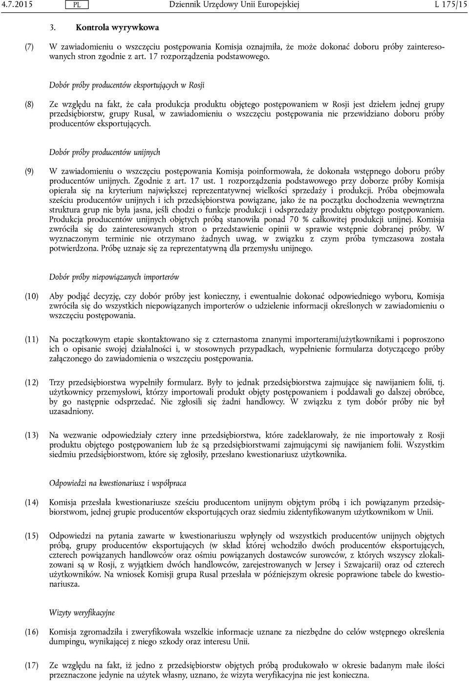 zawiadomieniu o wszczęciu postępowania nie przewidziano doboru próby producentów eksportujących.