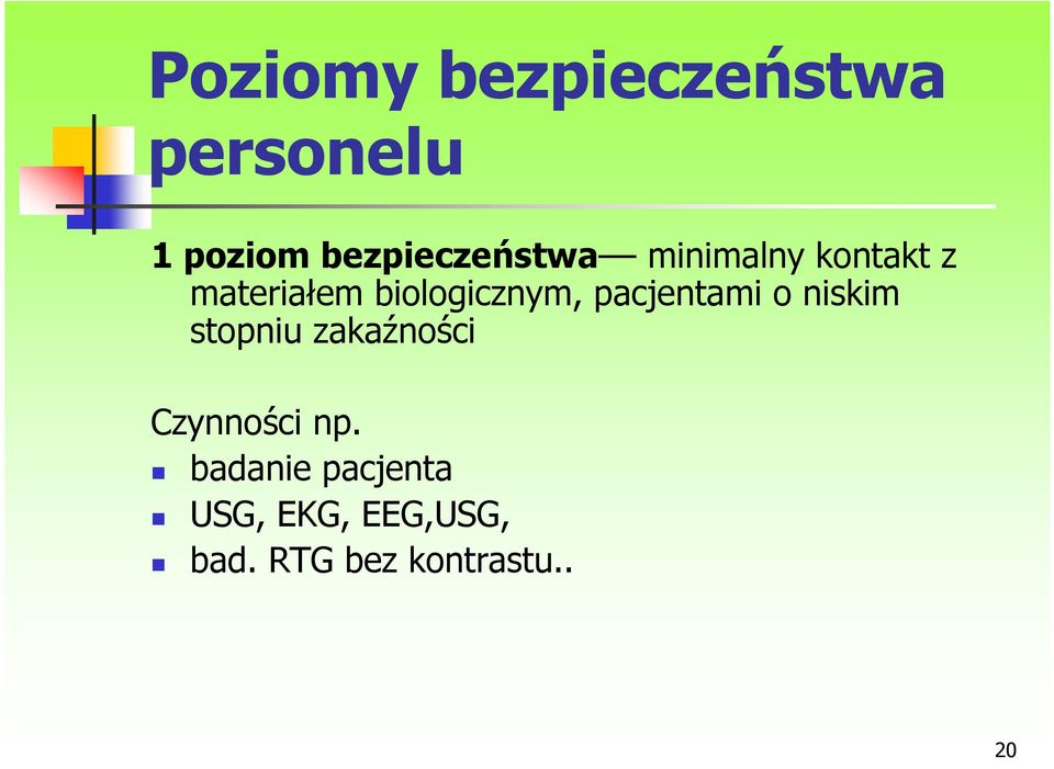 biologicznym, pacjentami o niskim stopniu zakaźności