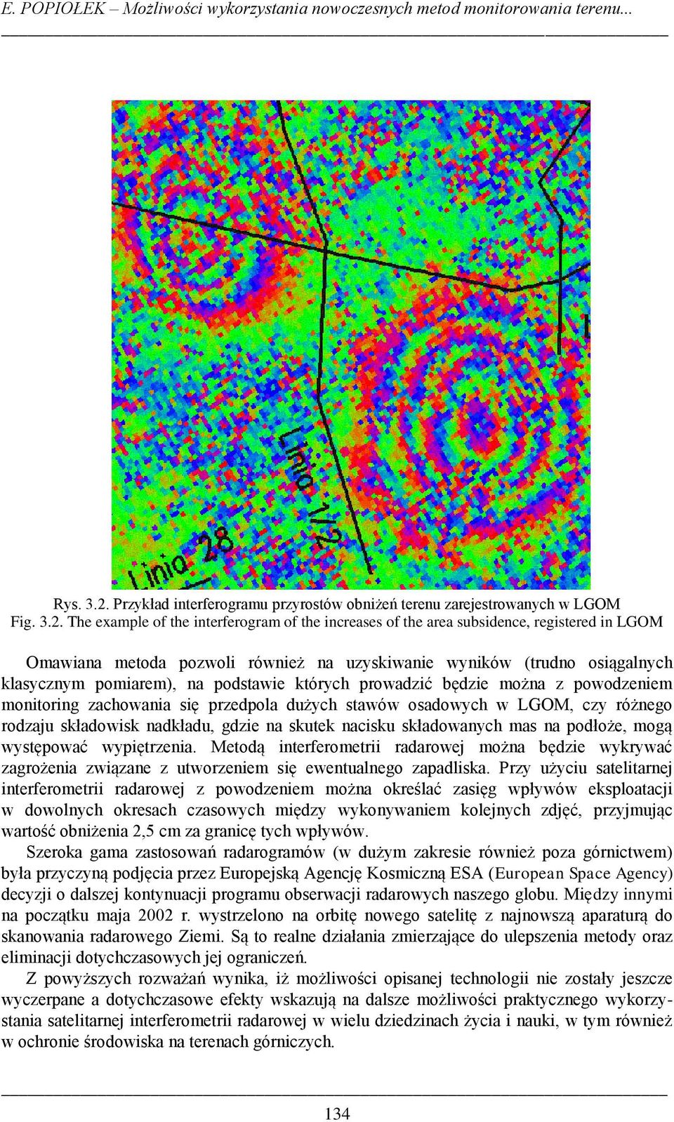 The example of the interferogram of the increases of the area subsidence, registered in LGOM Omawiana metoda pozwoli również na uzyskiwanie wyników (trudno osiągalnych klasycznym pomiarem), na