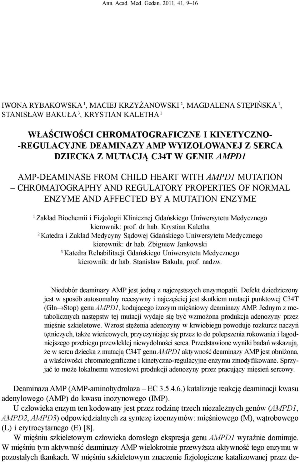 wyizolowanej z serca dziecka z mutacją C34T w genie AMPD1 AMP-deaminase from child heart with AMPD1 mutation chromatography and regulatory properties of normal enzyme and affected by a mutation