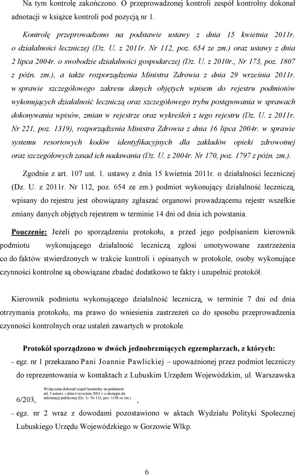 w sprawie szczegółowego zakresu danych objętych wpisem do rejestru podmiotów wykonujących działalność leczniczą oraz szczegółowego trybu postępowania w sprawach dokonywania wpisów, zmian w rejestrze