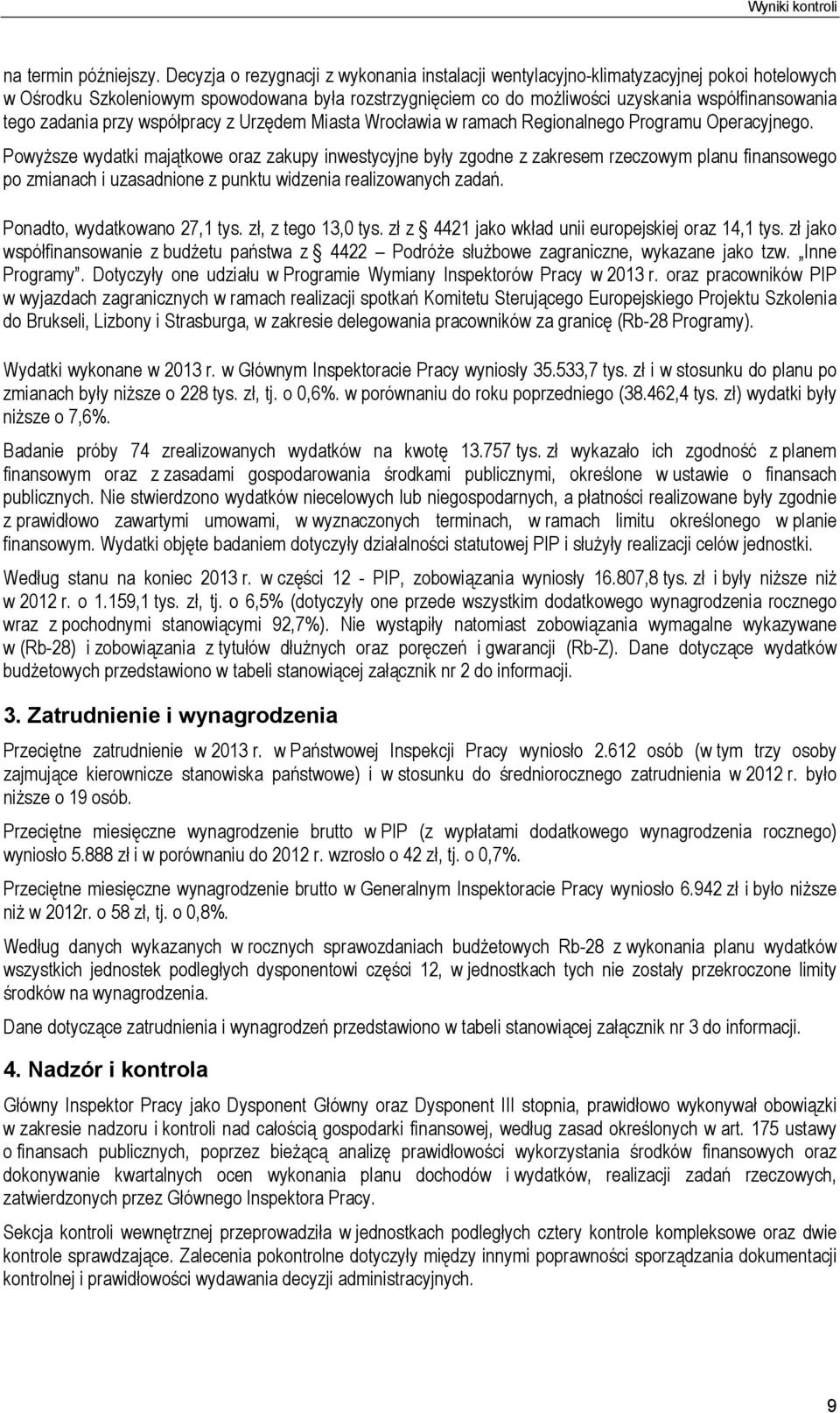 zadania przy współpracy z Urzędem Miasta Wrocławia w ramach Regionalnego Programu Operacyjnego.