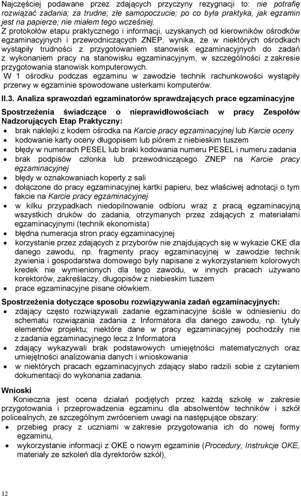 egzaminacyjnych do z wykonaniem pracy na stanowisku egzaminacyjnym, w szczególności z zakresie przygotowania stanowisk komputerowych.