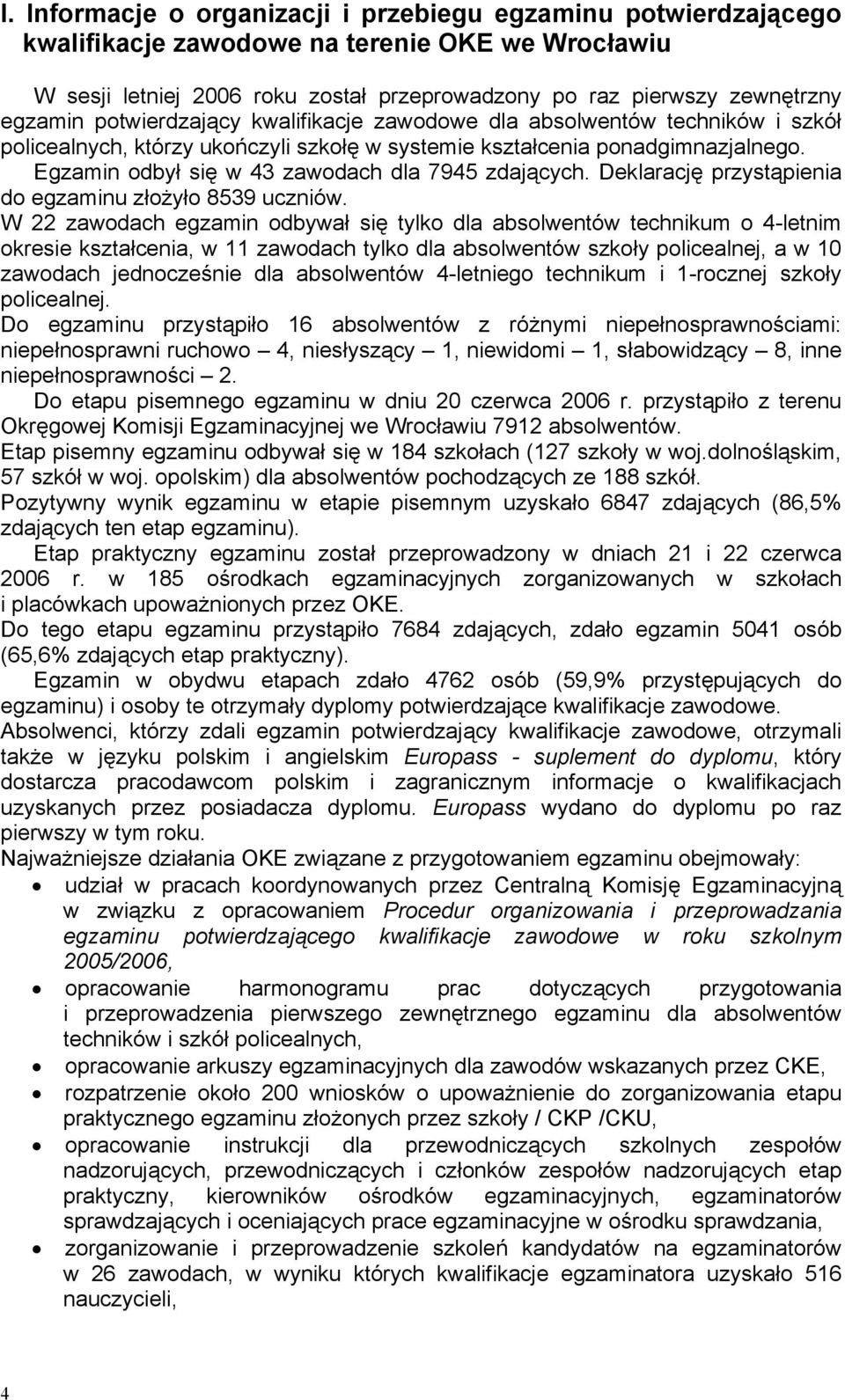 Deklarację przystąpienia do egzaminu złożyło 8539 uczniów.