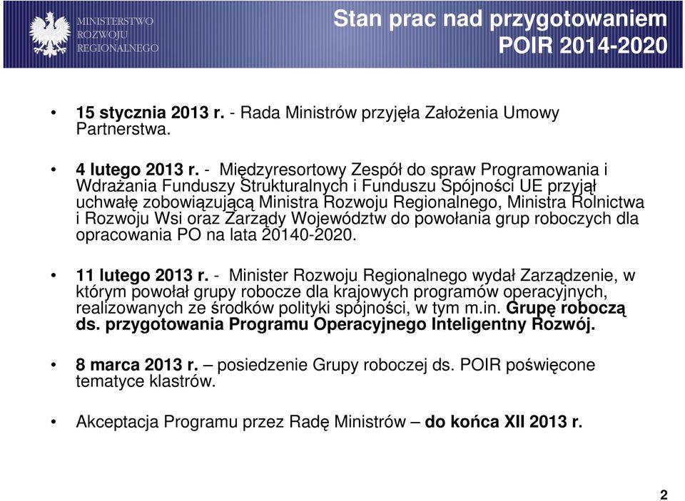 Wsi oraz Zarządy Województw do powołania grup roboczych dla opracowania PO na lata 20140-2020. 11 lutego 2013 r.