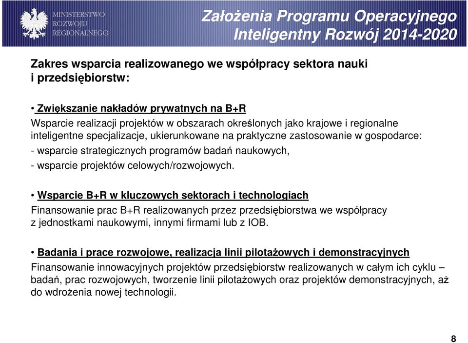 wsparcie projektów celowych/rozwojowych.