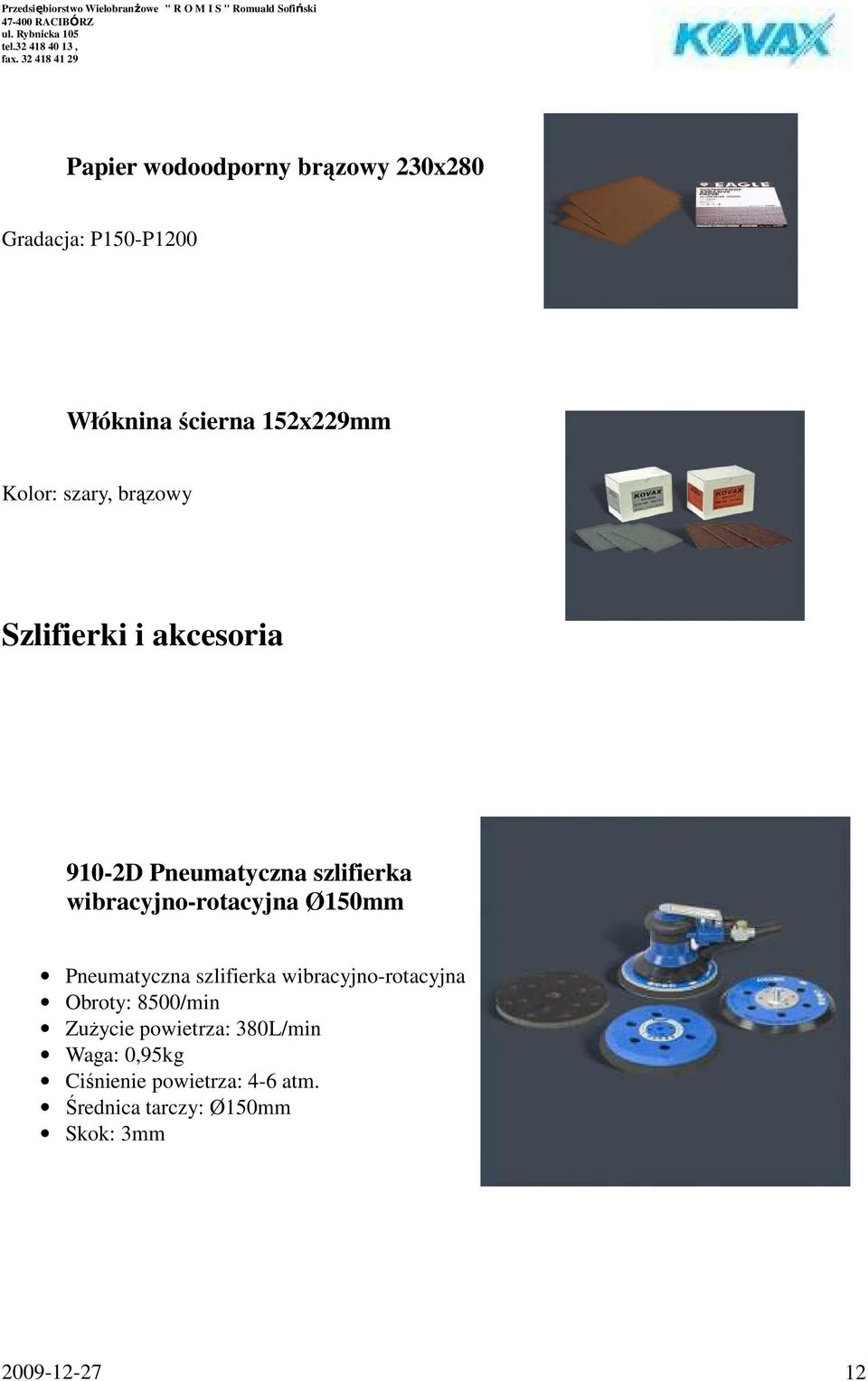 Ø150mm Pneumatyczna szlifierka wibracyjno-rotacyjna Obroty: 8500/min ZuŜycie powietrza: