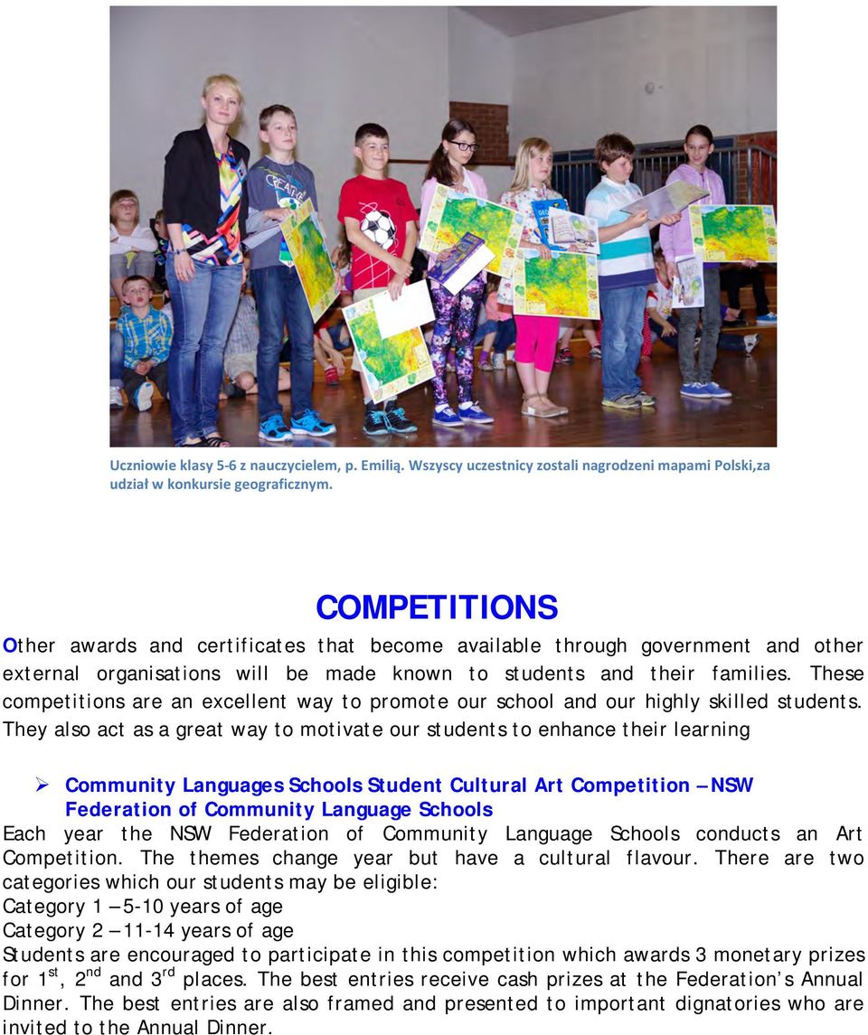 These competitions are an excellent way to promote our school and our highly skilled students.