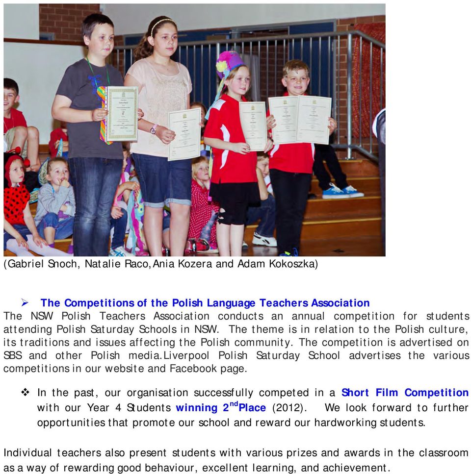 The competition is advertised on SBS and other Polish media.liverpool Polish Saturday School advertises the various competitions in our website and Facebook page.