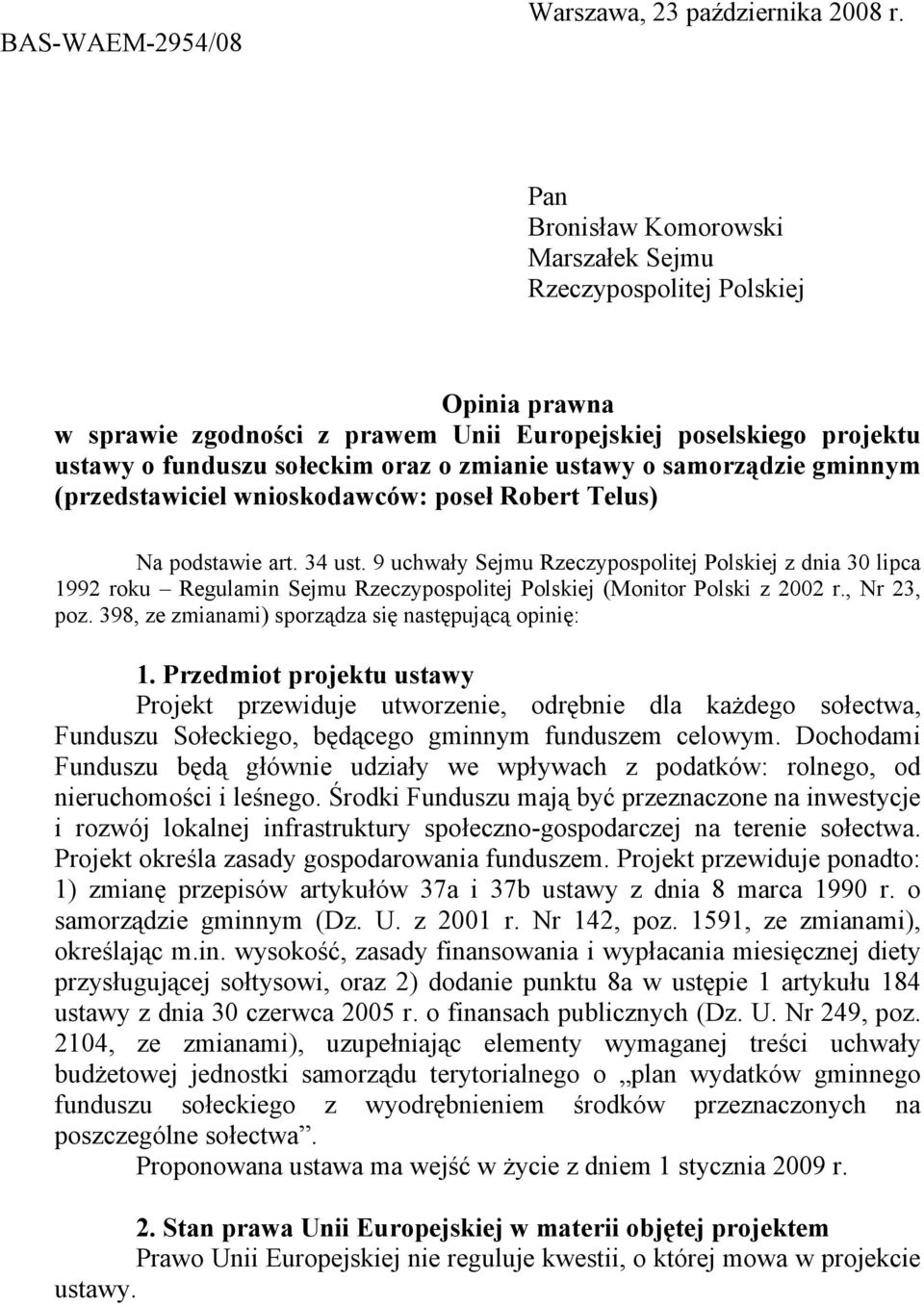 samorządzie gminnym (przedstawiciel wnioskodawców: poseł Robert Telus) Na podstawie art. 34 ust.