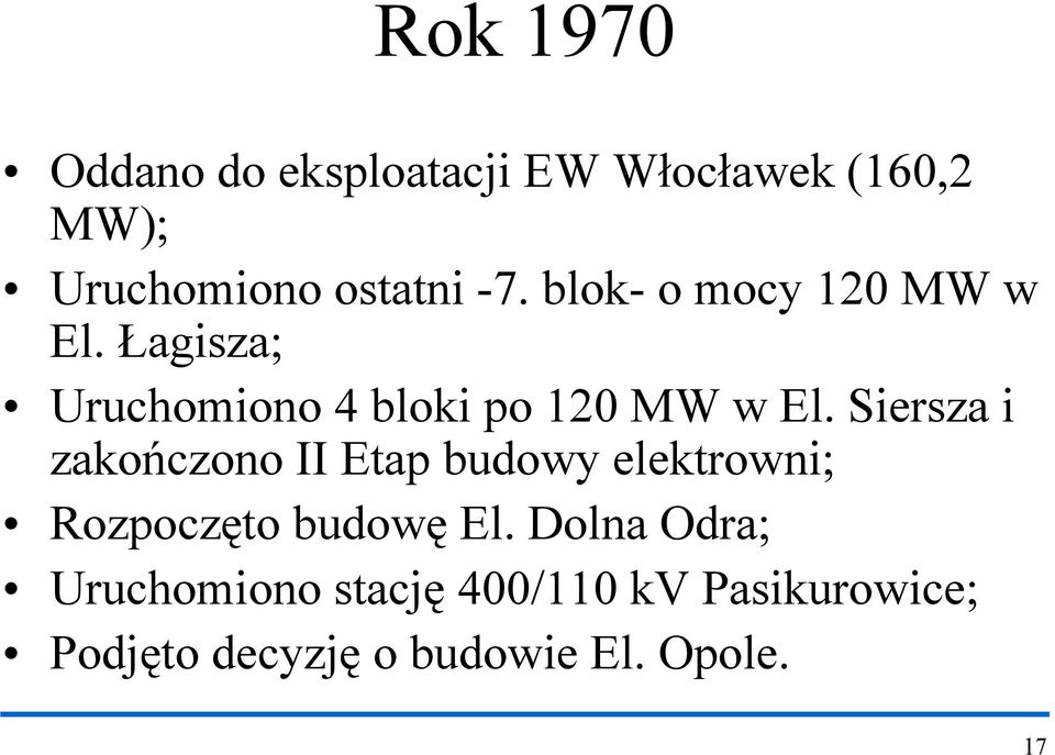 Siersza i zakończono II Etap budowy elektrowni; Rozpoczęto budowę El.