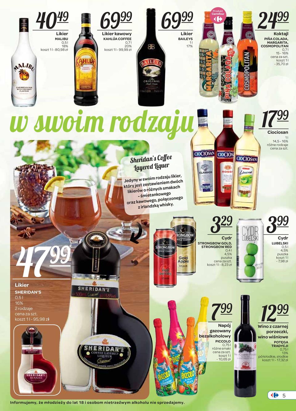 likierów o różnych smakach - śmietankowego oraz kawowego, połączonego z irlandzką whisky.