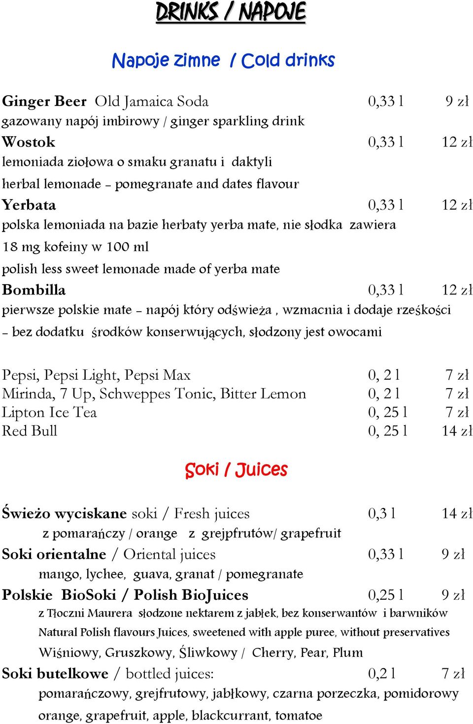 mate Bombilla 0,33 l 12 zł pierwsze polskie mate - napój który odświeża, wzmacnia i dodaje rześkości - bez dodatku środków konserwujących, słodzony jest owocami Pepsi, Pepsi Light, Pepsi Max 0, 2 l 7