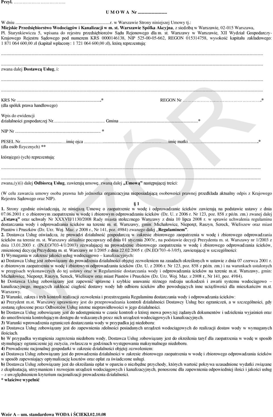Warszawy w Warszawie, XII Wydział Gospodarczy- Krajowego Rejestru Sądowego pod numerem KRS 0000146138, NIP 525-00-05-662, REGON 015314758, wysokość kapitału zakładowego: 1 871 064 600,00 zł (kapitał