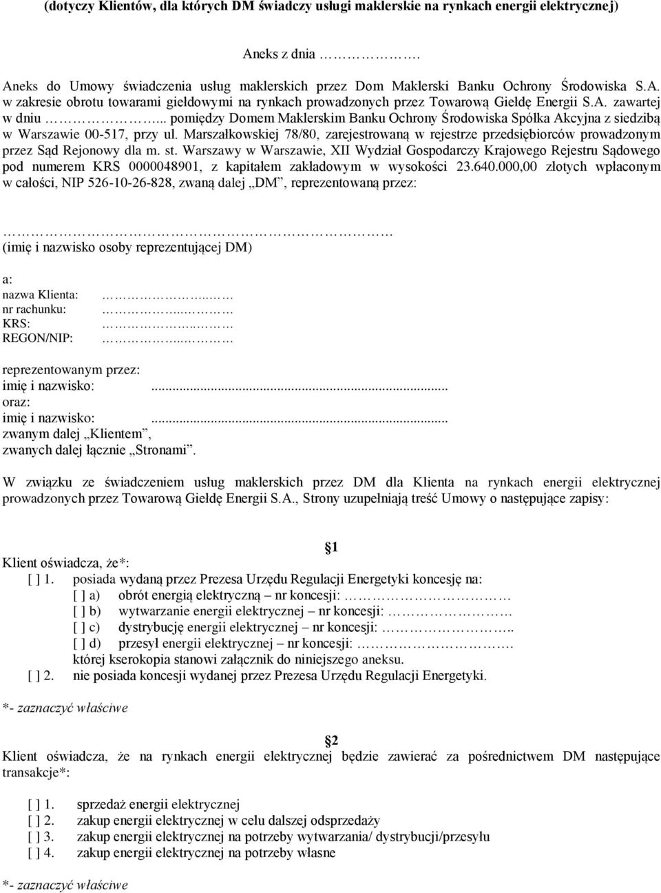 .. pomiędzy Domem Maklerskim Banku Ochrony Środowiska Spółka Akcyjna z siedzibą w Warszawie 00-517, przy ul.