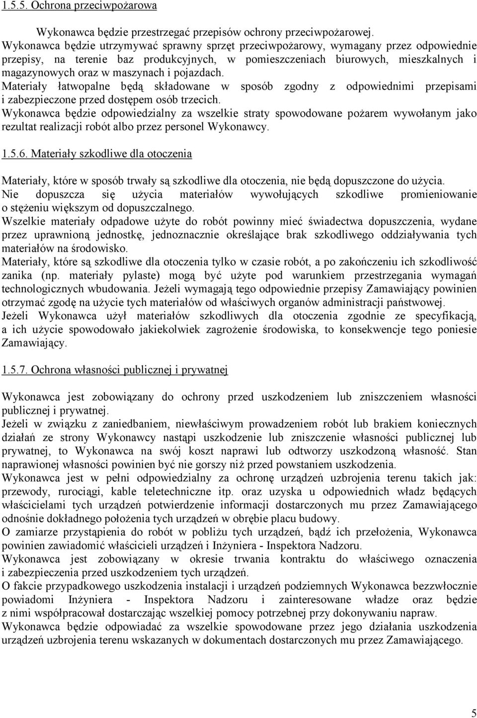 maszynach i pojazdach. Materia6y 6atwopalne b5d1 sk6adowane w sposób zgodny z odpowiednimi przepisami i zabezpieczone przed dost5pem osób trzecich.