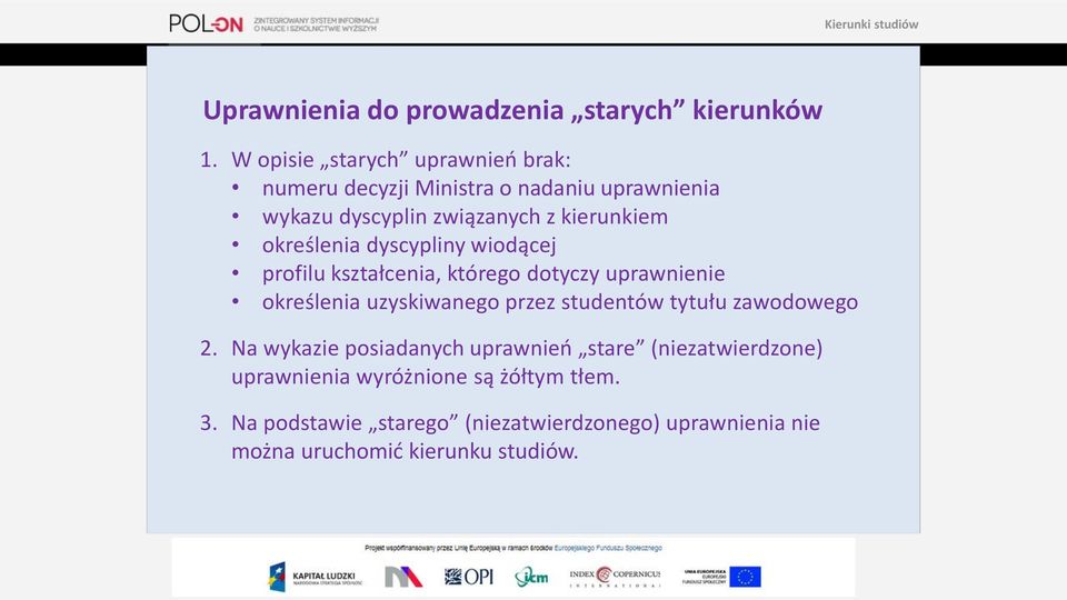 określenia dyscypliny wiodącej profilu kształcenia, którego dotyczy uprawnienie określenia uzyskiwanego przez studentów