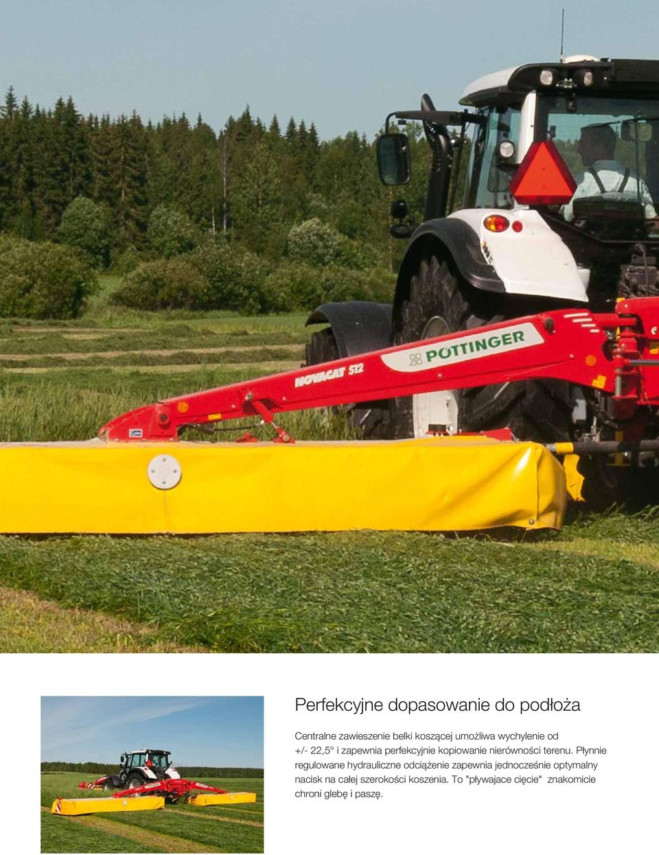 Płynnie regulowane hydrauliczne odciążenie zapewnia jednocześnie optymalny nacisk