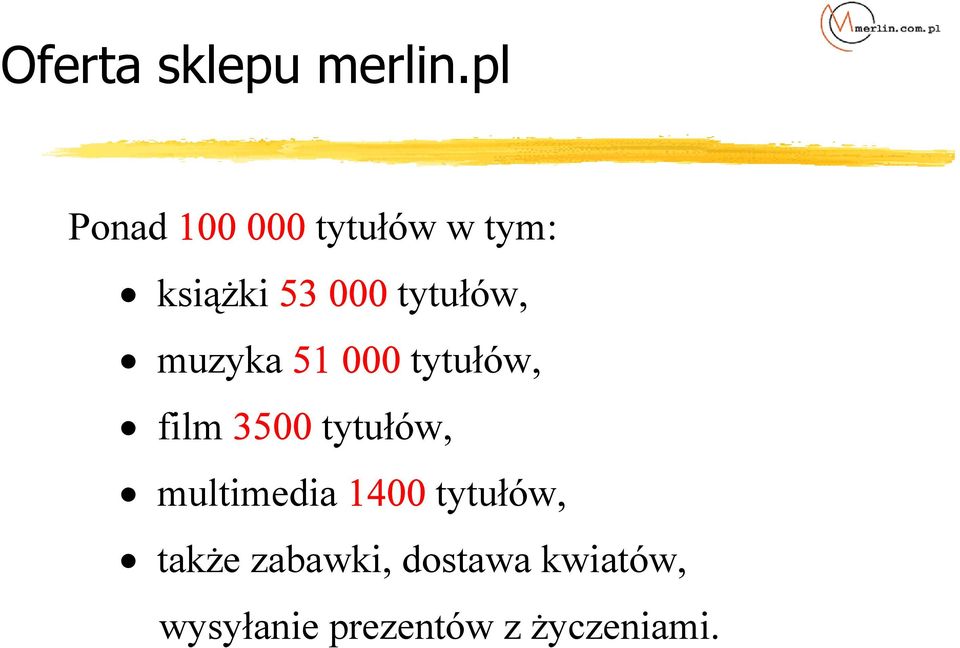 tytułów, muzyka 51 000 tytułów, film 3500 tytułów,