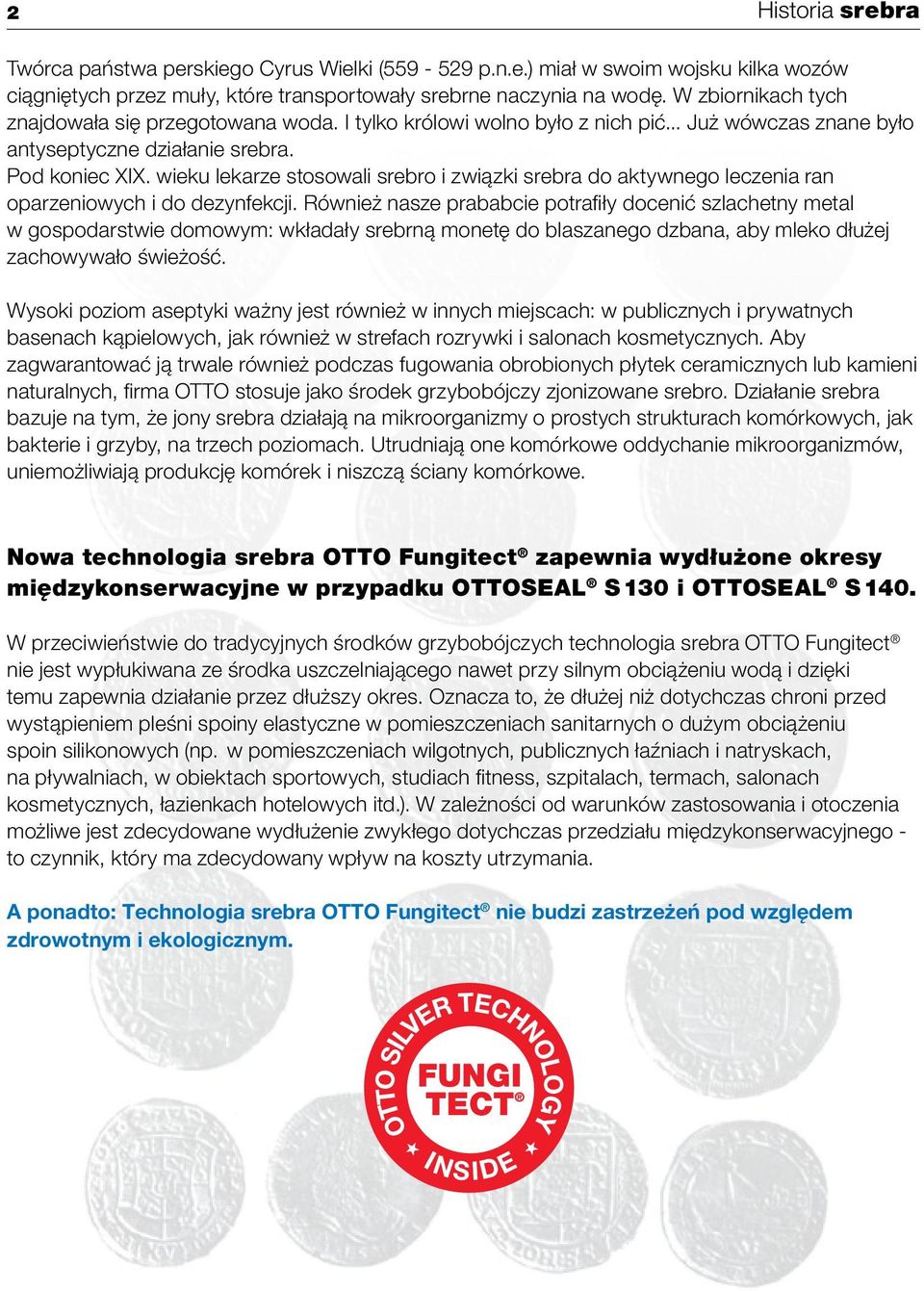 wieku lekarze stosowali srebro i związki srebra do aktywnego leczenia ran oparzeniowych i do dezynfekcji.