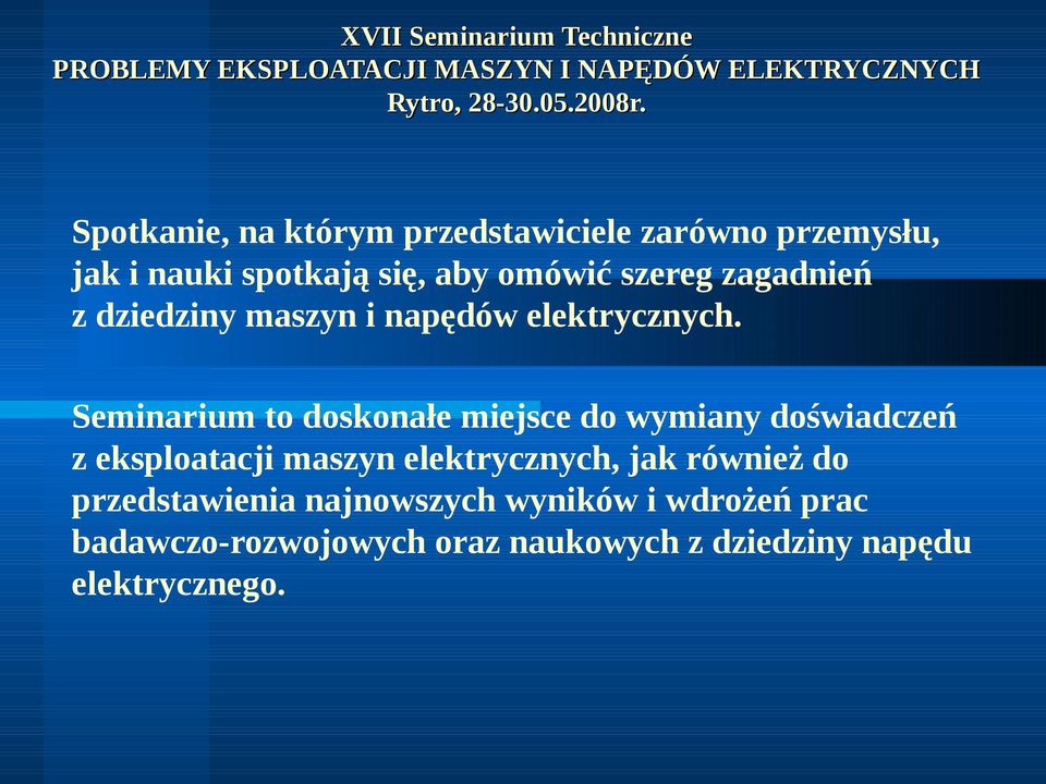 Seminarium to doskonałe miejsce do wymiany doświadczeń z eksploatacji maszyn elektrycznych,