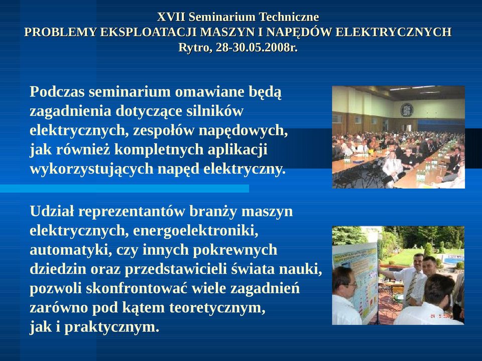 Udział reprezentantów branży maszyn elektrycznych, energoelektroniki, automatyki, czy innych