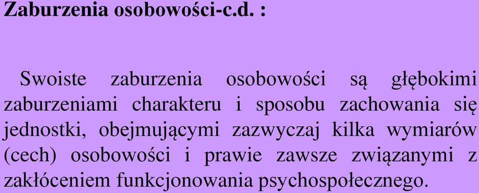 obejmującymi zazwyczaj kilka wymiarów (cech) osobowości i