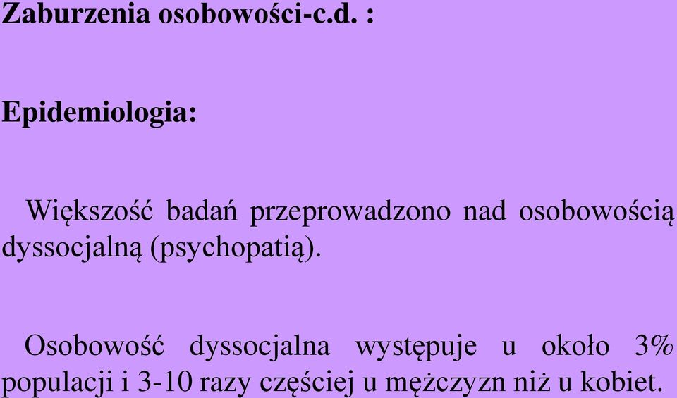 Osobowość dyssocjalna występuje u około 3%