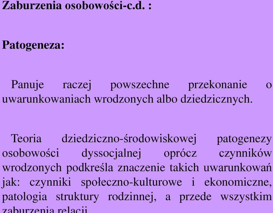 Teoria dziedziczno-środowiskowej patogenezy osobowości dyssocjalnej oprócz