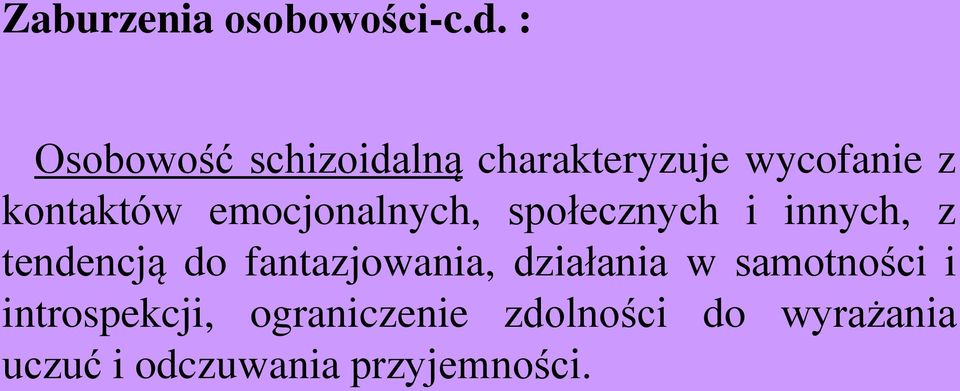 do fantazjowania, działania w samotności i introspekcji,