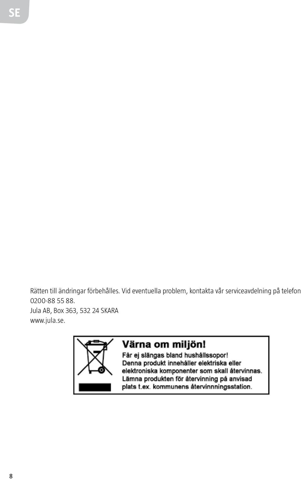 serviceavdelning på telefon 0200-88 55