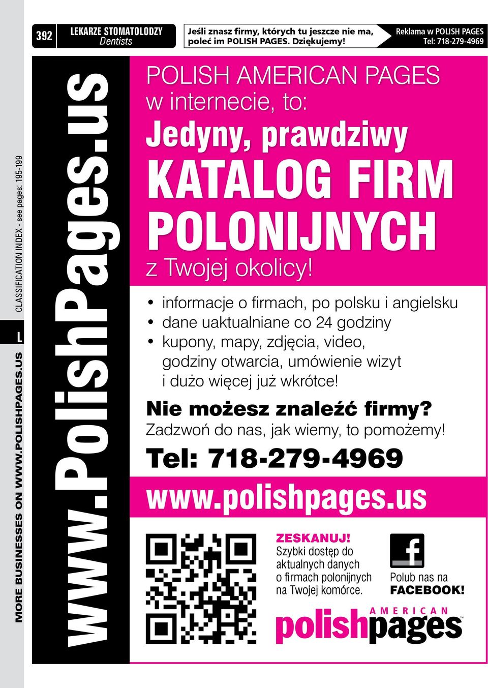 informacje o firmach, po polsku i angielsku dane uaktualniane co 24 godziny kupony, mapy, zdjęcia, video, godziny otwarcia, umówienie wizyt i dużo więcej już wkrótce!