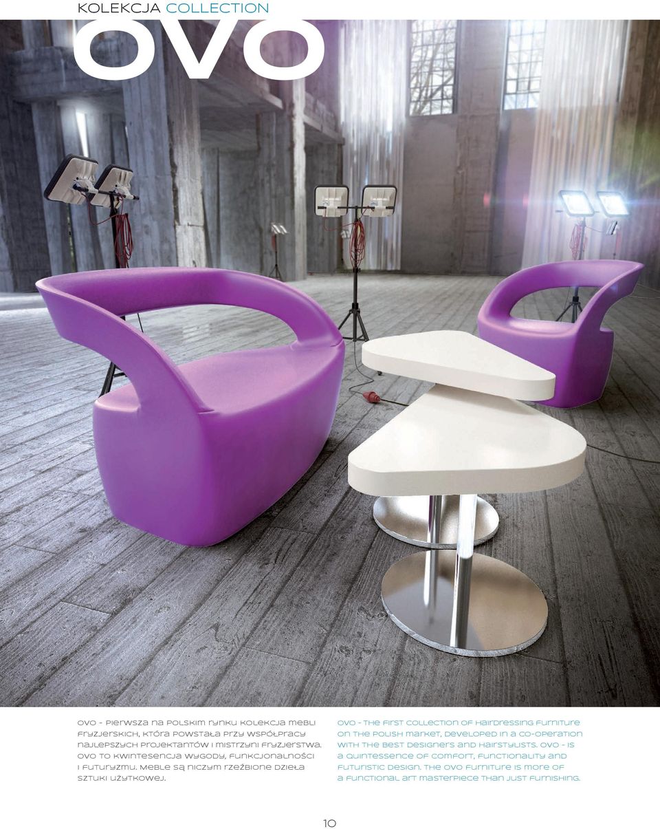 OVO the first collection of hairdressing furniture on the Polish market, developed in a co-operation with the best designers and hairstylists.