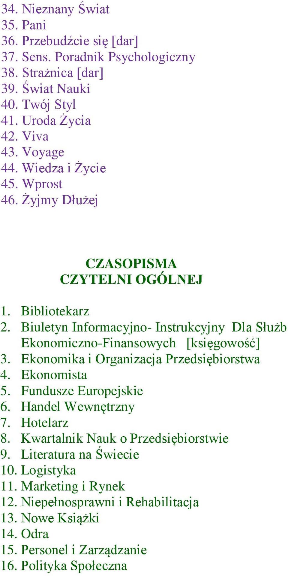 Biuletyn Informacyjno- Instrukcyjny Dla Służb Ekonomiczno-Finansowych [księgowość] 3. Ekonomika i Organizacja Przedsiębiorstwa 4. Ekonomista 5. Fundusze Europejskie 6.
