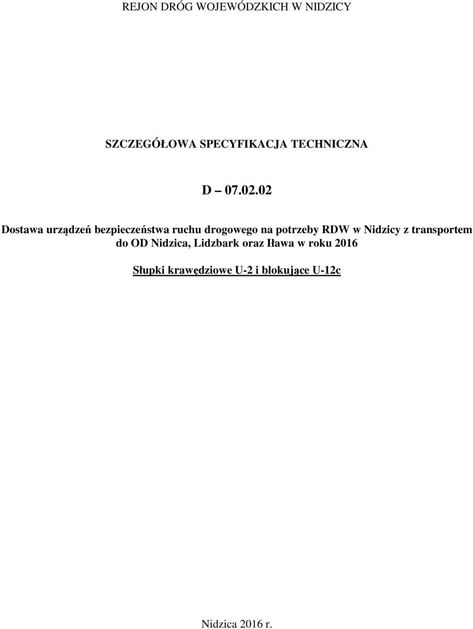 02 Dostawa urządzeń bezpieczeństwa ruchu drogowego na potrzeby RDW