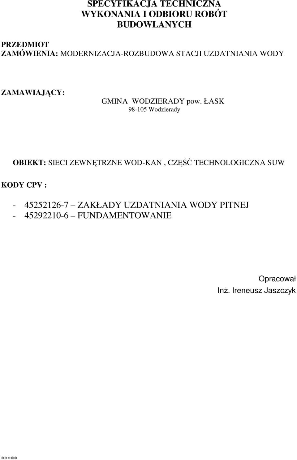 ŁASK 98-105 Wodzierady OBIEKT: SIECI ZEWNĘTRZNE WOD-KAN, CZĘŚĆ TECHNOLOGICZNA SUW KODY CPV :
