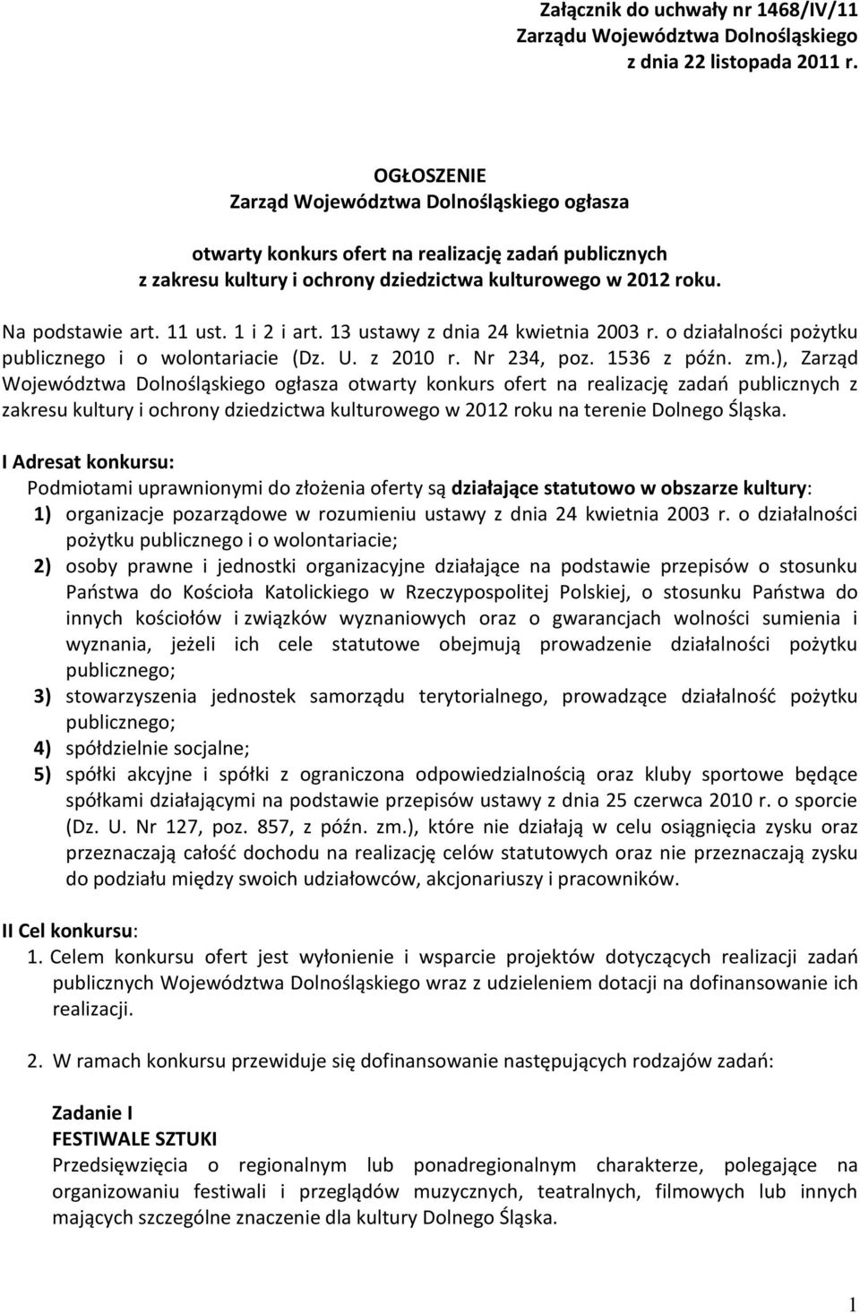 1 i 2 i art. 13 ustawy z dnia 24 kwietnia 2003 r. o działalności pożytku publicznego i o wolontariacie (Dz. U. z 2010 r. Nr 234, poz. 1536 z późn. zm.