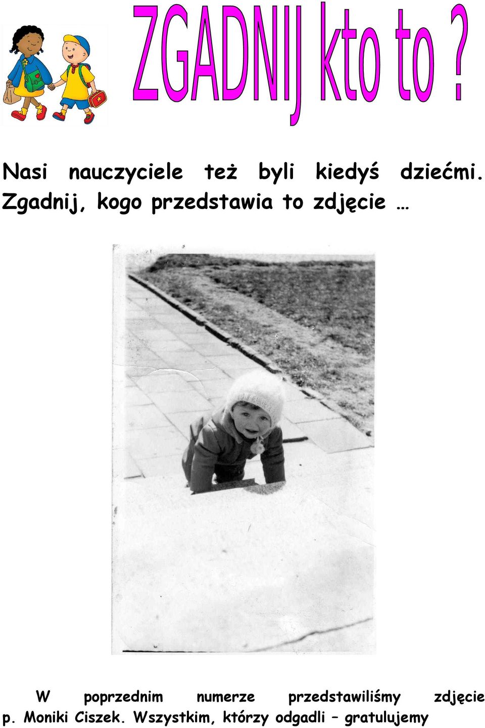 poprzednim numerze przedstawiliśmy zdjęcie p.
