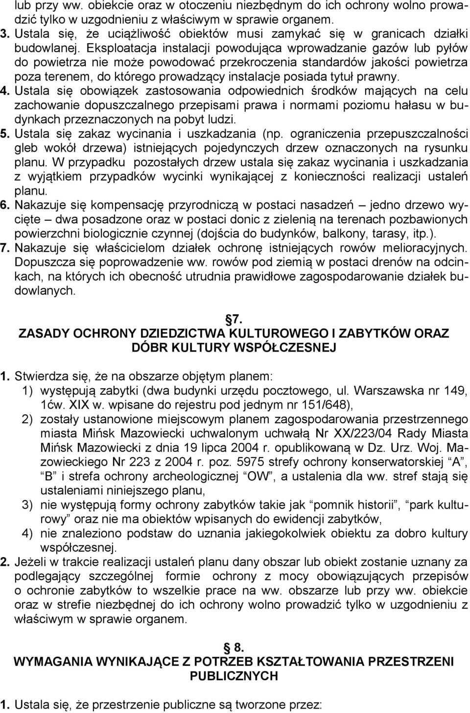 Eksploatacja instalacji powodująca wprowadzanie gazów lub pyłów do powietrza nie może powodować przekroczenia standardów jakości powietrza poza terenem, do którego prowadzący instalacje posiada tytuł