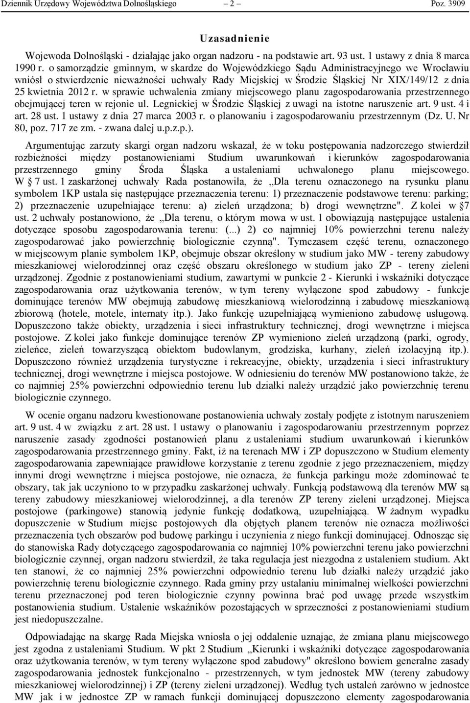 r. w sprawie uchwalenia zmiany miejscowego planu zagospodarowania przestrzennego obejmującej teren w rejonie ul. Legnickiej w Środzie Śląskiej z uwagi na istotne naruszenie art. 9 ust. 4 i art.